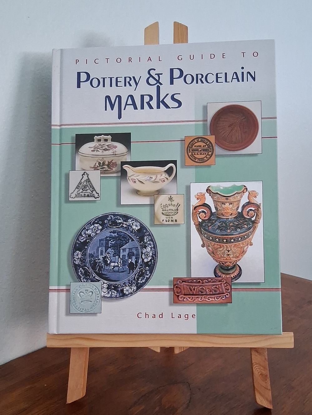 Pictorial Guide to Pottery & Porcelain Marks By Chad Lage - Hardcover